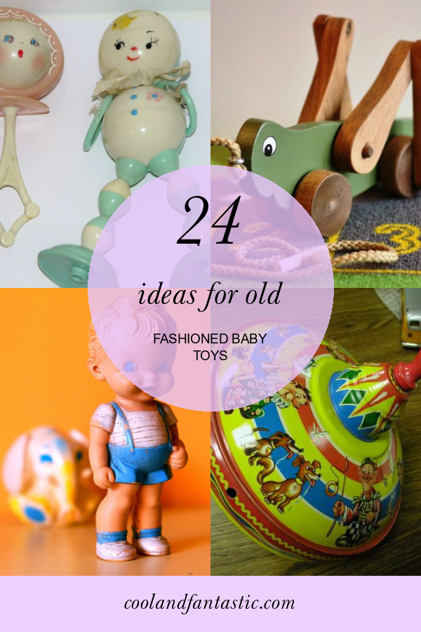 24 Ideas for Old Fashioned Baby toys Home, Family, Style and Art Ideas